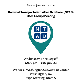 Flyer advertising the National Transportation Atlas Database (NTAD) User Group Meeting on February 8, 2023